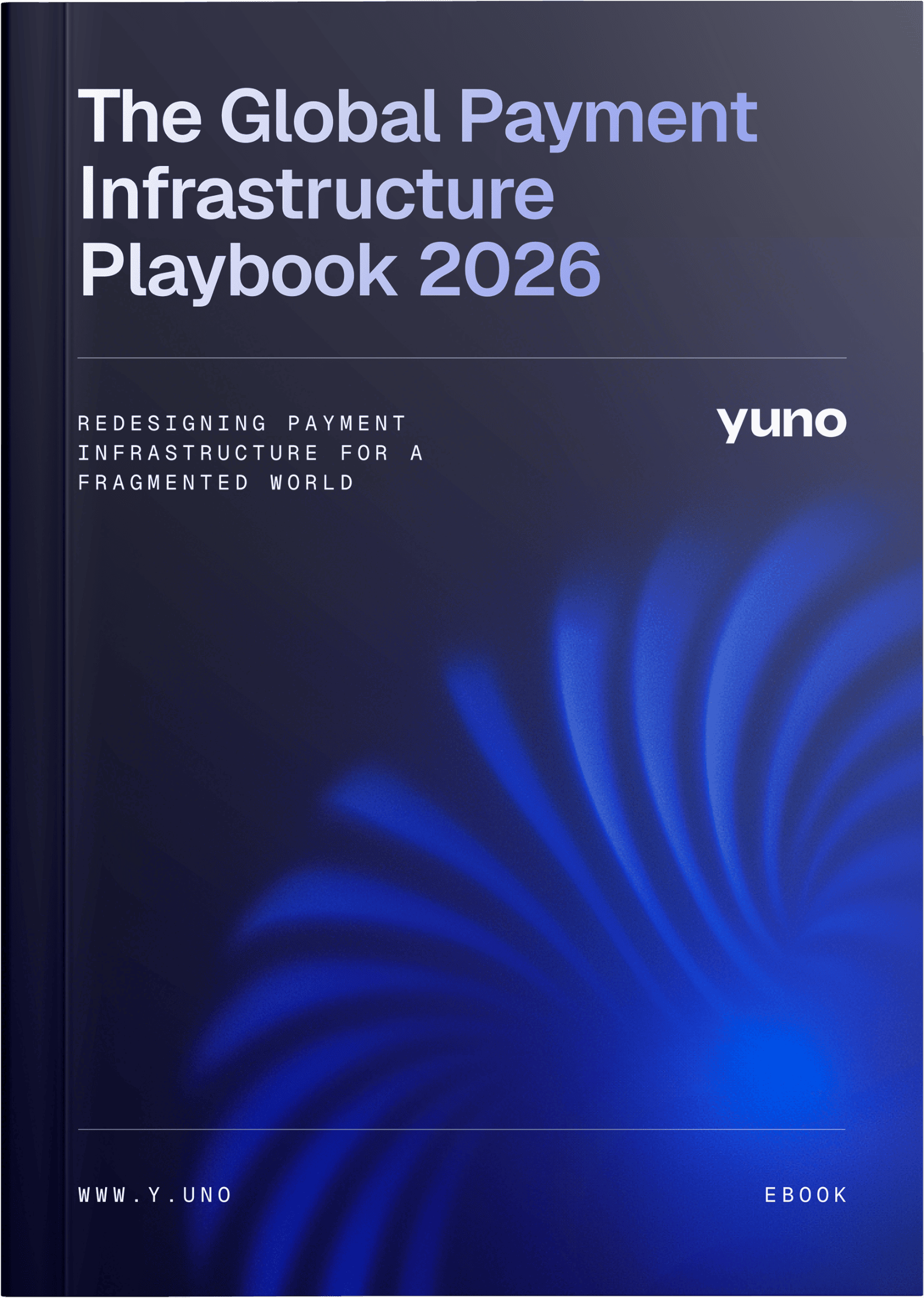 The Global Payment Infrastructure Playbook, 2026 Edition