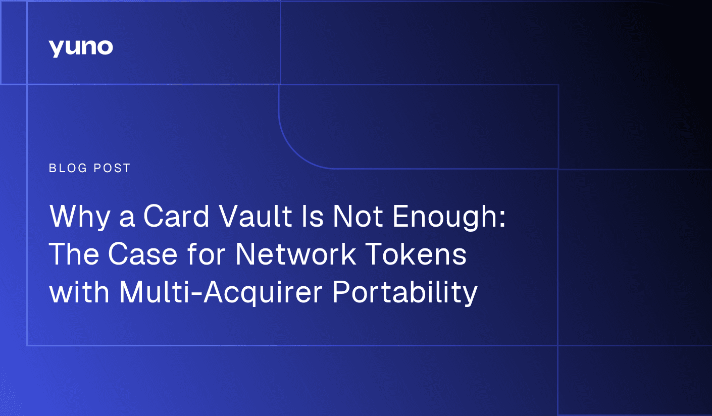 Por qué un Card Vault No Es Suficiente: El Caso de los Network Tokens con Portabilidad Multi-Adquirente