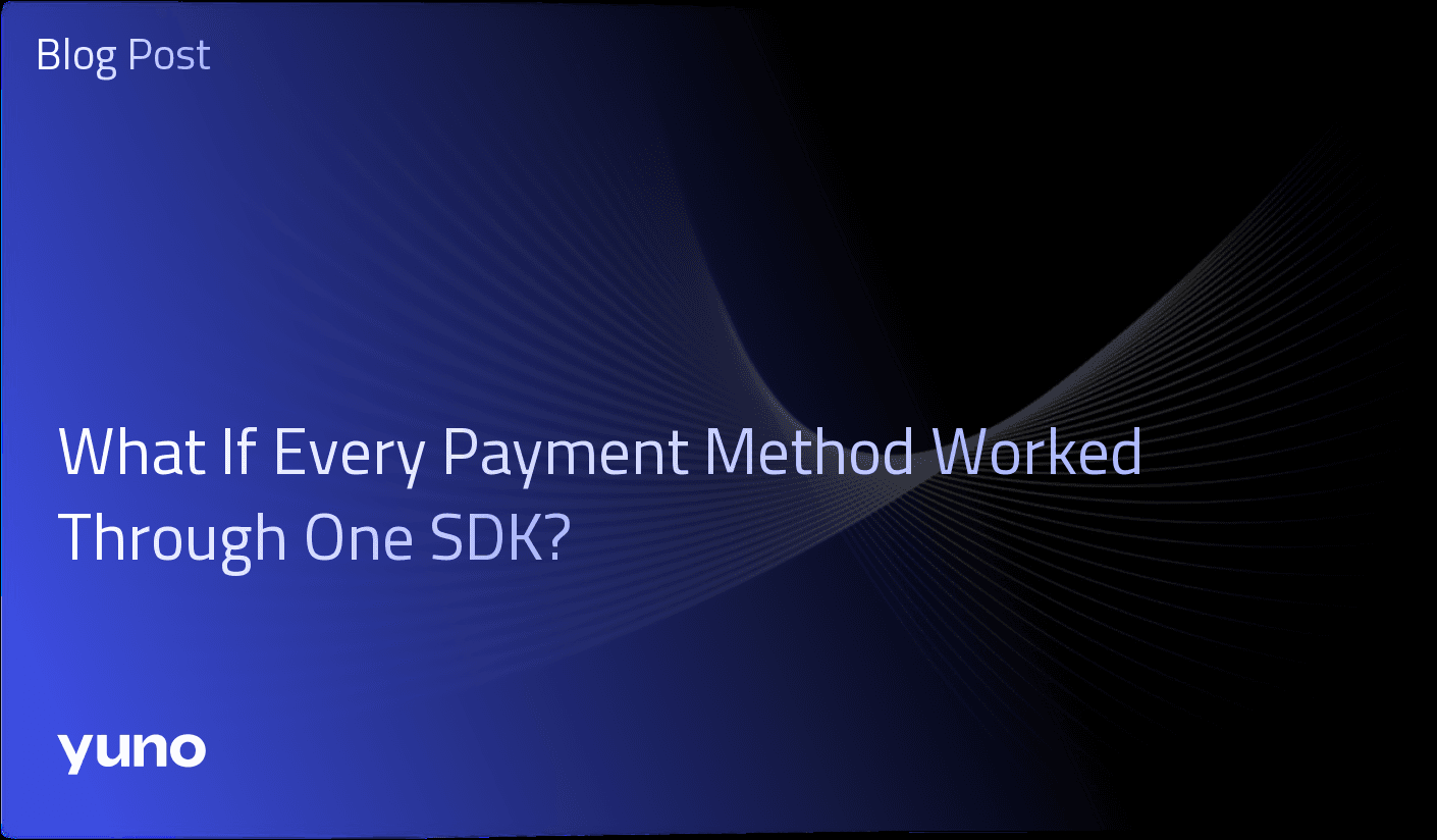 What If Every Payment Method Worked Through One SDK?