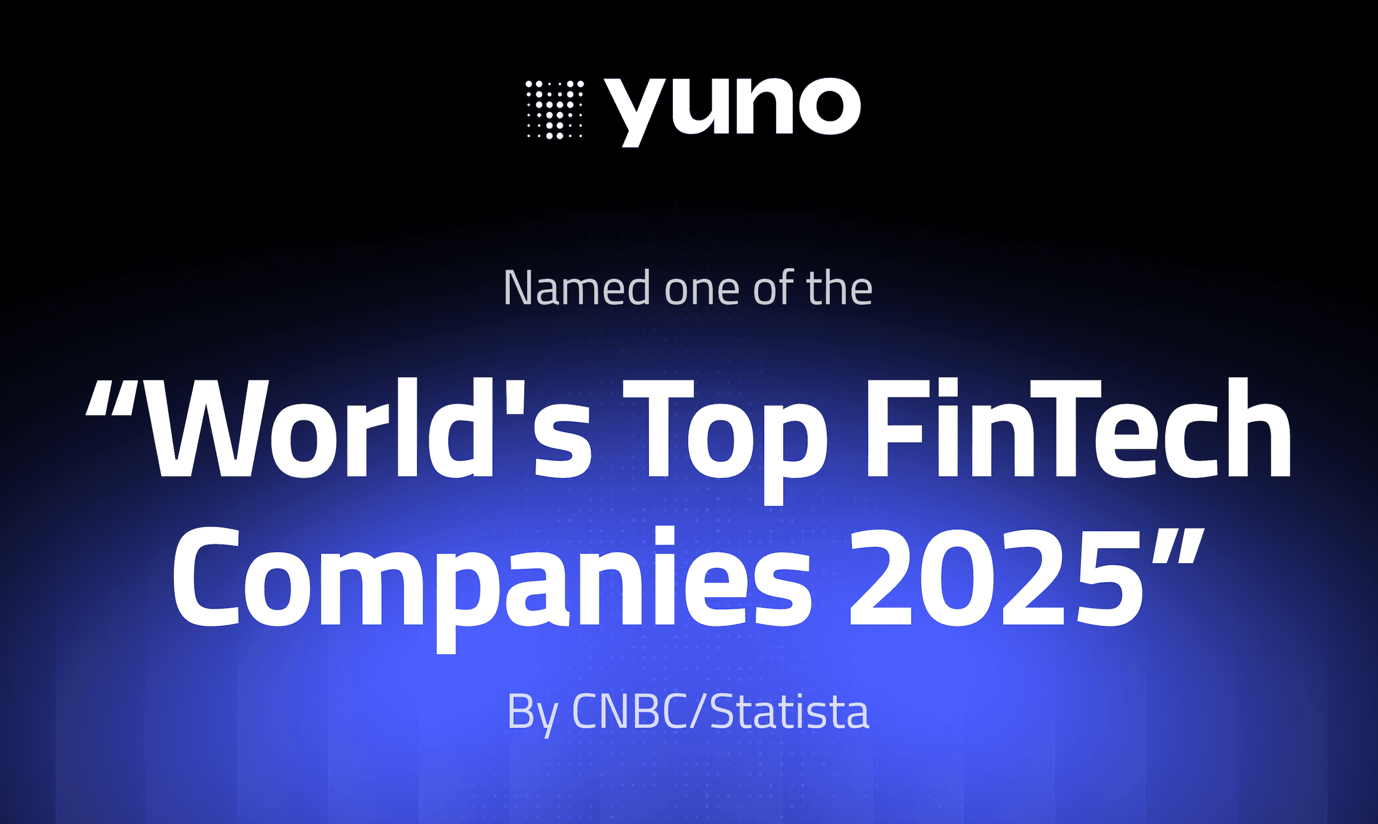 Yuno Named One of the World’s Top FinTech Companies by CNBC/Statista