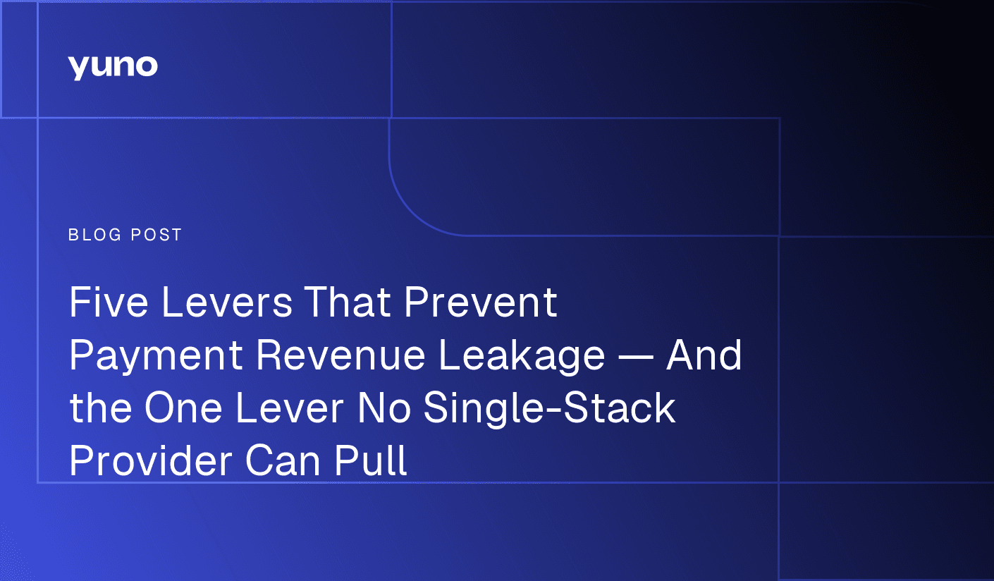 Five Levers That Prevent Payment Revenue Leakage — And the One Lever No Single-Stack Provider Can Pull