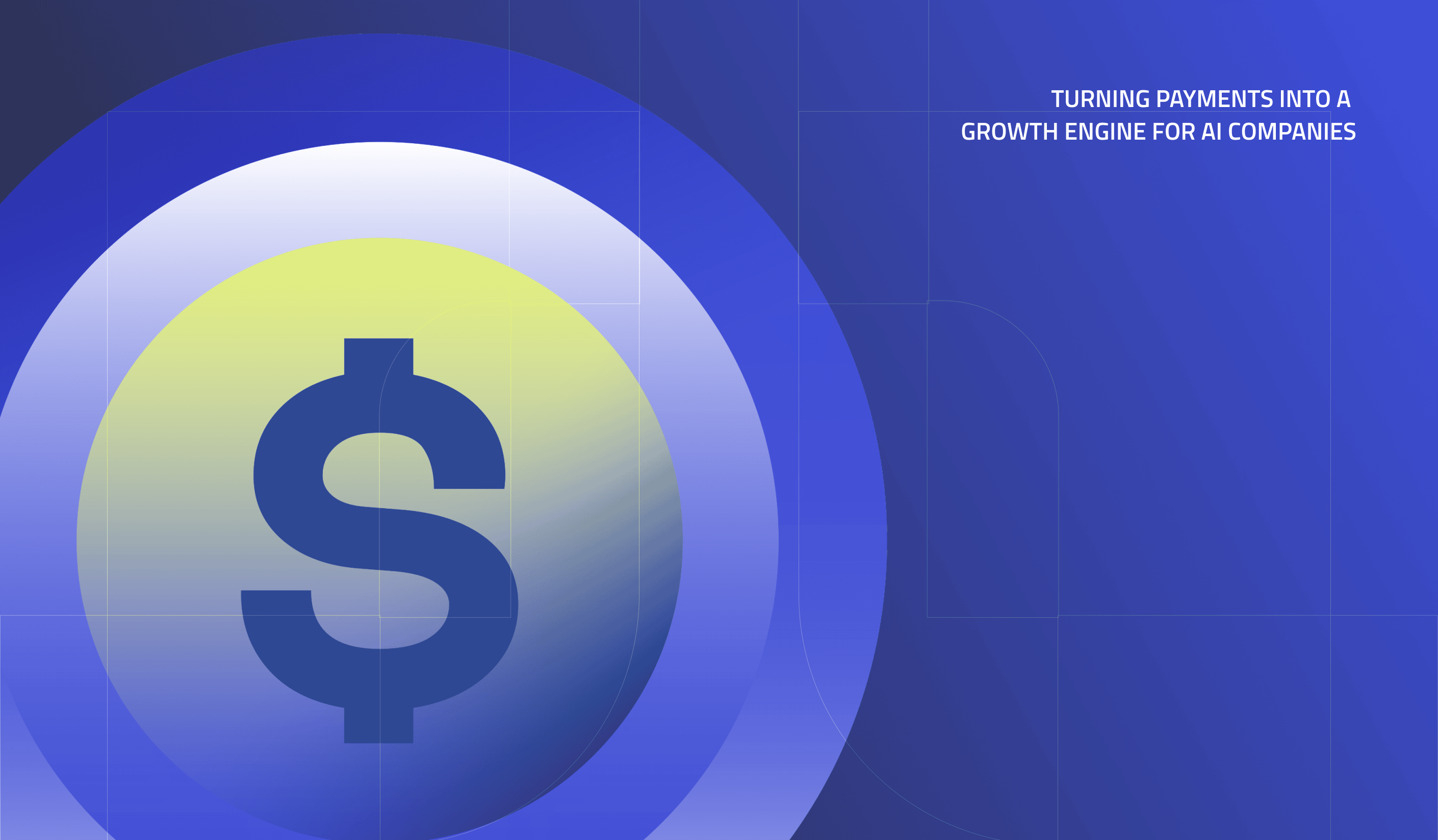Turning Payments Into a Growth Engine for AI Companies
