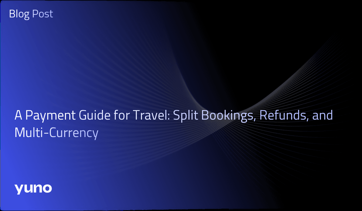 Guia de Pagamentos para Viagens: Split Bookings, Reembolsos e Multi-Moeda