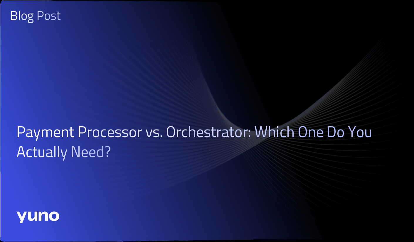Payment Processor vs. Orchestrator: Which One Do You Actually Need?